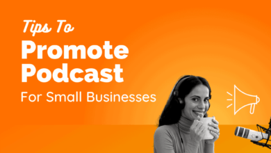 Photo of 25 Tips To Promote Your Podcast For Small Businesses
