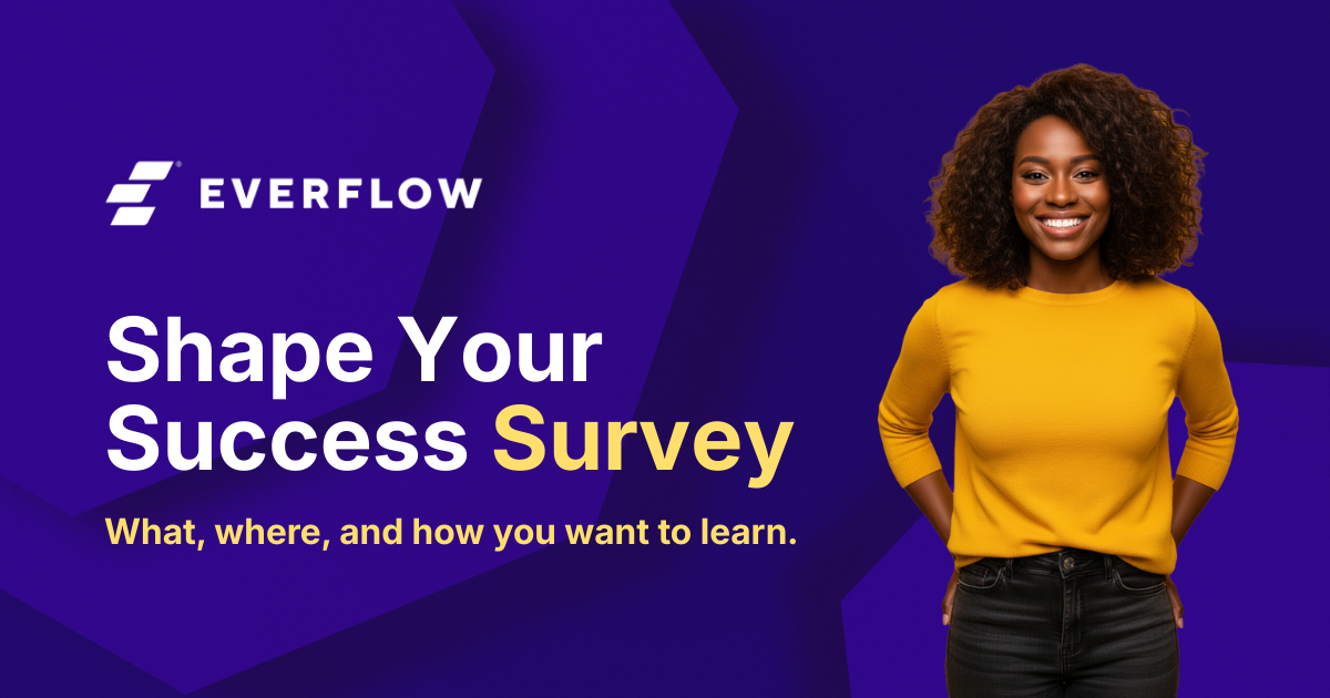 Everflow Unveils Groundbreaking "Shape Your Success" Survey—Could This Redefine Affiliate Leadership Education?
