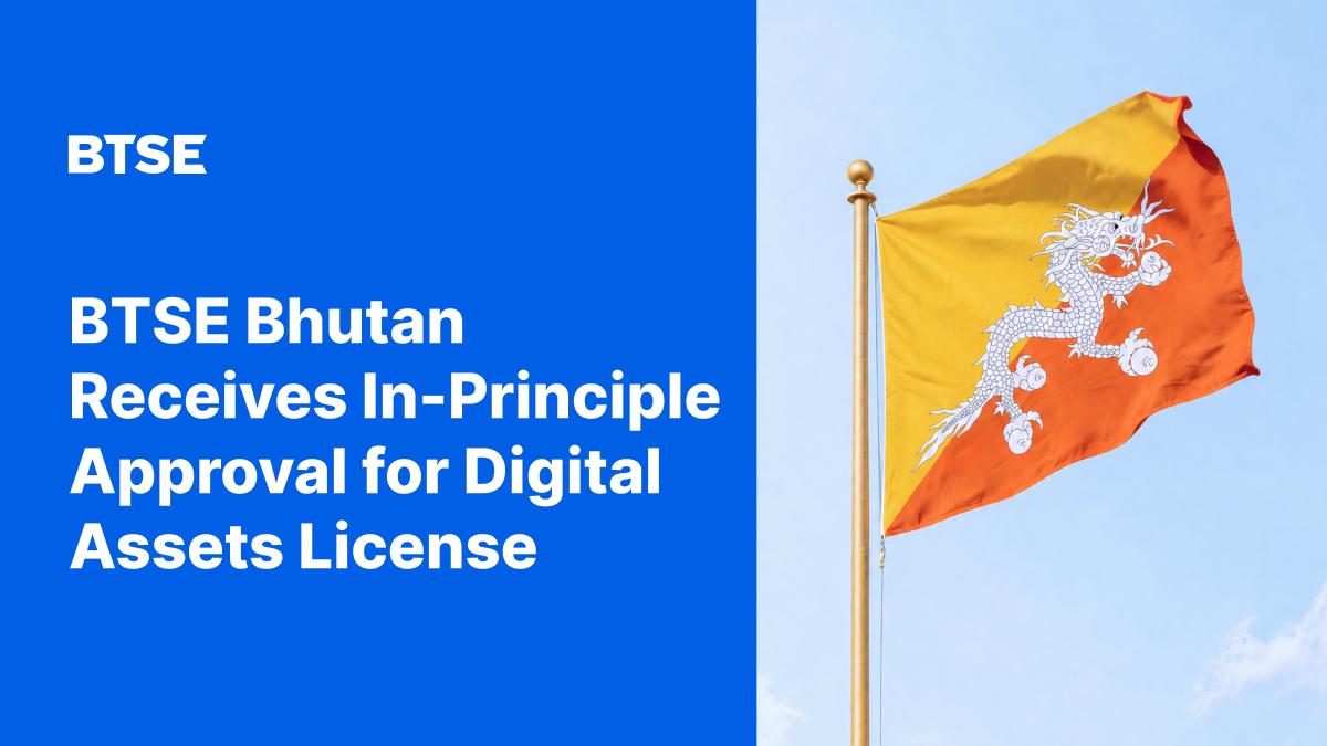 BTSE Bhutan Poised to Revolutionize Finance with Groundbreaking Digital Asset Trading License—What This Means for the Future