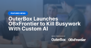 How OuterBox’s OBxFrontier AI Is Set to Eradicate Your Most Frustrating Busywork—Forever